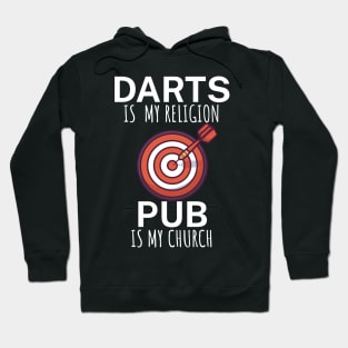 Darts is my religion pub is my church Hoodie